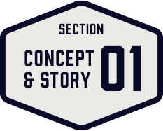 SECTION CONCEPT & STORY 01